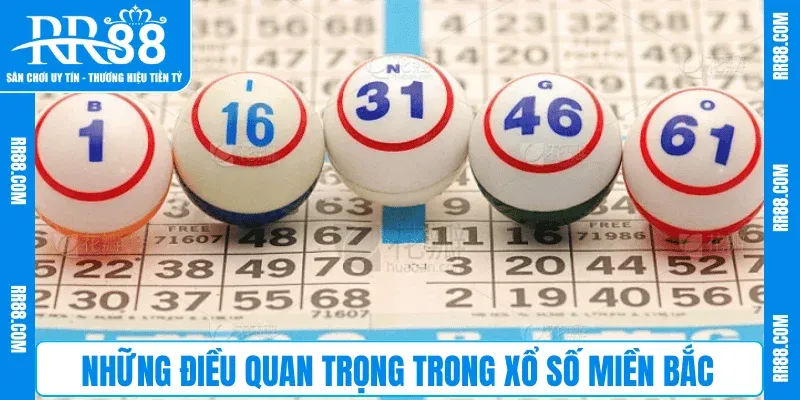 Những điều quan trọng trong Xổ Số Miền Bắc